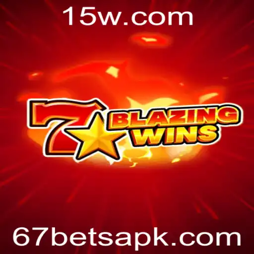 67BET - Descubra o emocionante mundo de BlazingWins com 67BET